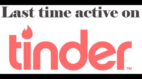 tinder last active time